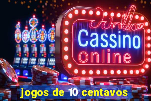 jogos de 10 centavos