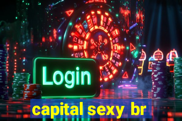 capital sexy br