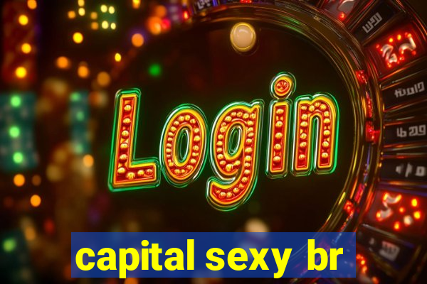 capital sexy br