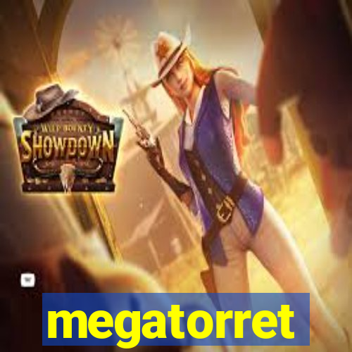 megatorret