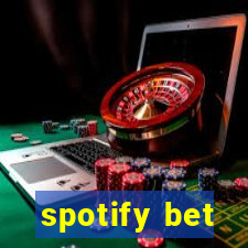 spotify bet