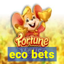 eco bets