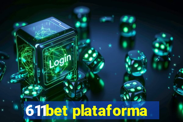 611bet plataforma