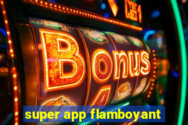 super app flamboyant