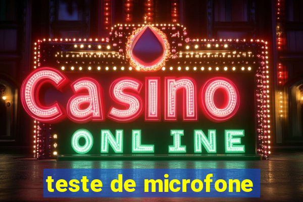 teste de microfone