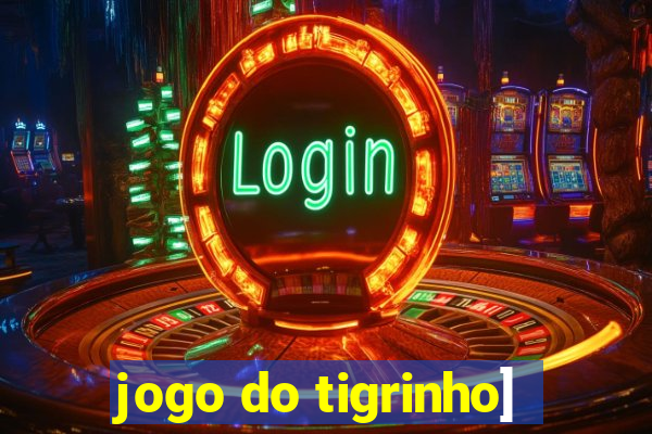 jogo do tigrinho]