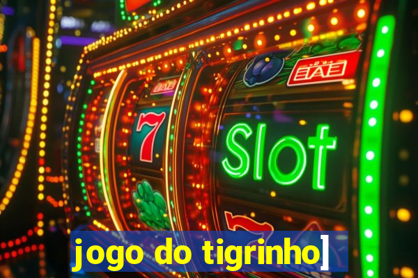 jogo do tigrinho]