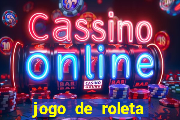 jogo de roleta para ganhar dinheiro