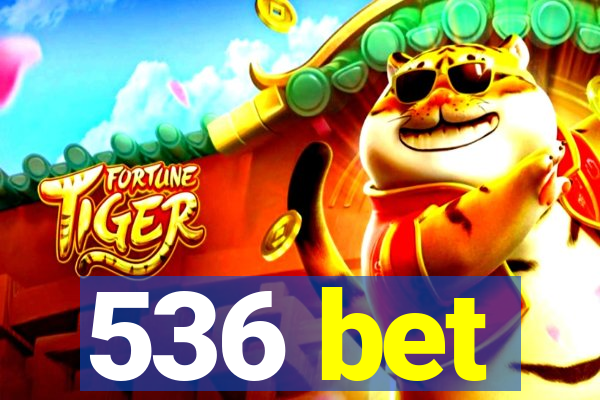 536 bet