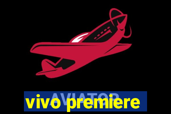 vivo premiere