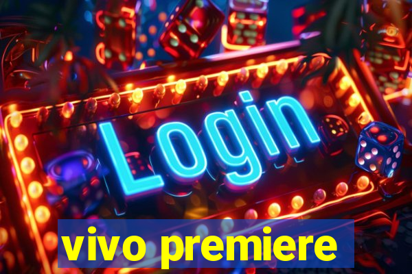 vivo premiere