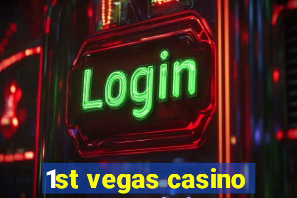 1st vegas casino