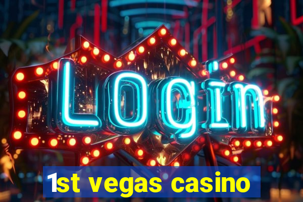 1st vegas casino