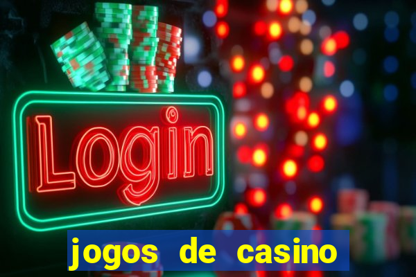 jogos de casino que da bonus no cadastro