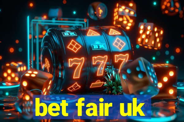 bet fair uk