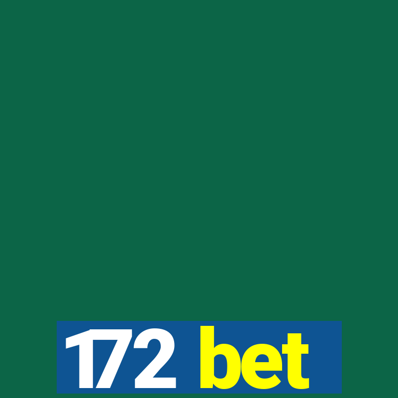 172 bet