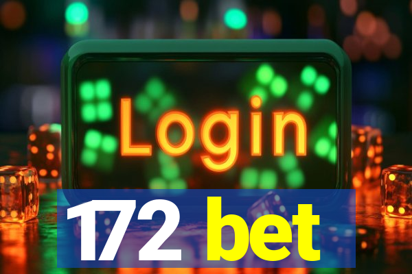 172 bet