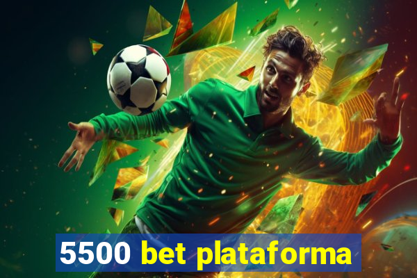 5500 bet plataforma