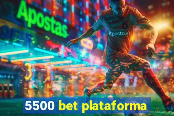 5500 bet plataforma