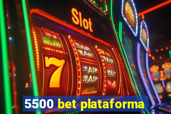 5500 bet plataforma