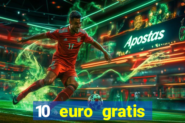 10 euro gratis casino 2021