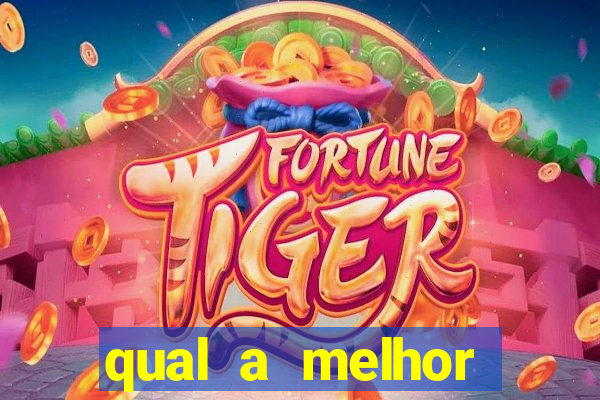 qual a melhor plataforma do fortune tiger