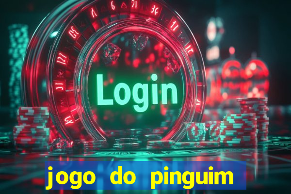 jogo do pinguim que ganha dinheiro