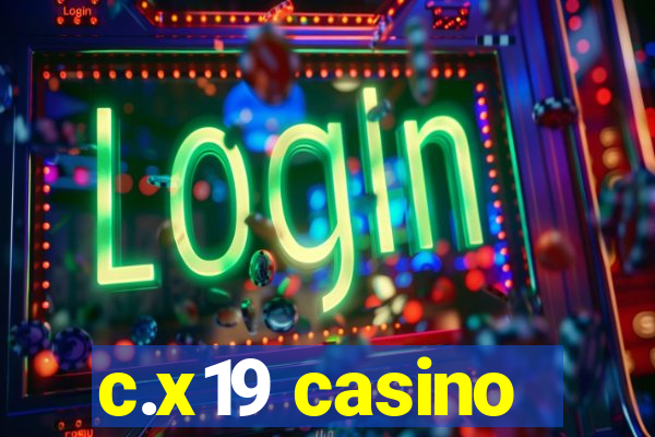 c.x19 casino