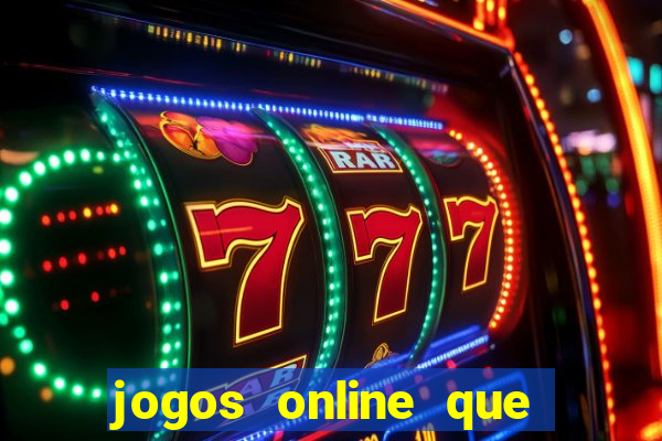 jogos online que da dinheiro