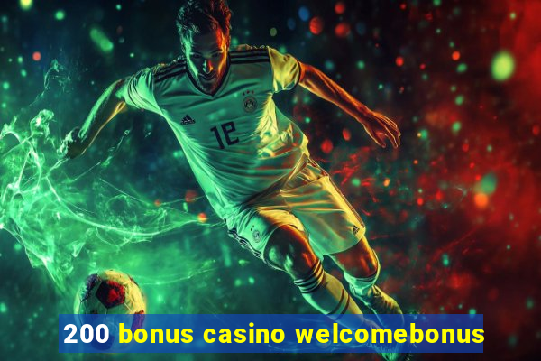 200 bonus casino welcomebonus