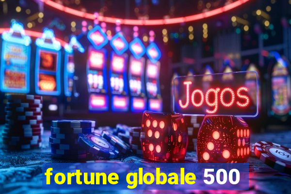 fortune globale 500