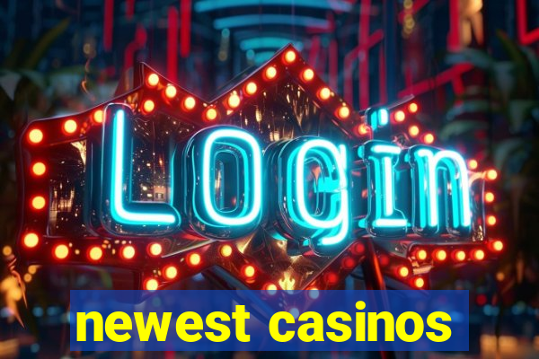 newest casinos