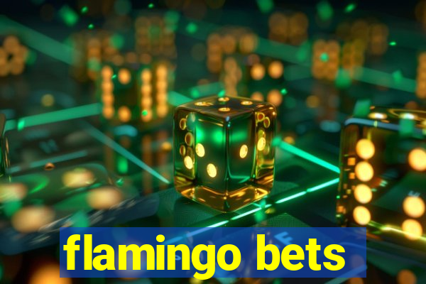 flamingo bets