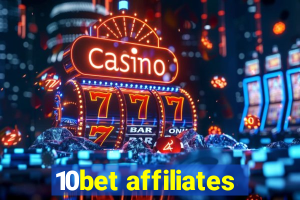 10bet affiliates