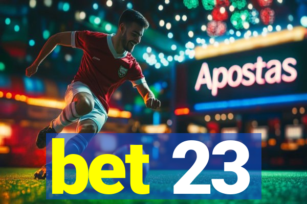 bet 23