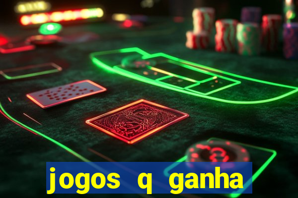 jogos q ganha dinheiro de verdade