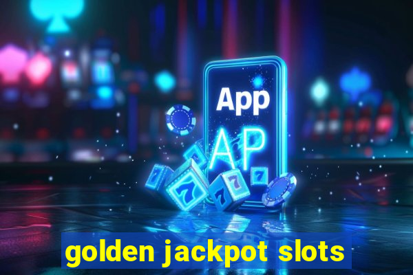 golden jackpot slots