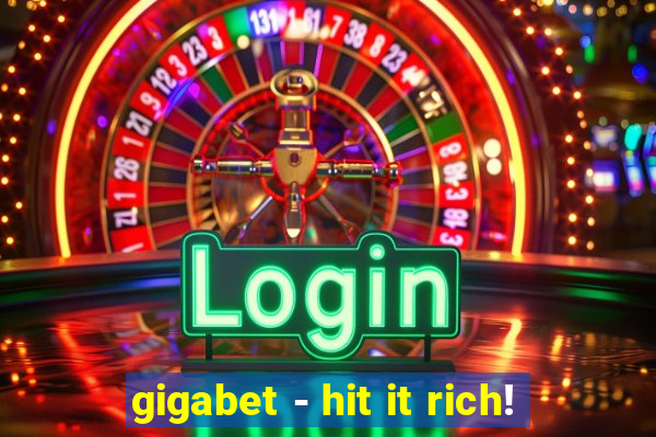 gigabet - hit it rich!