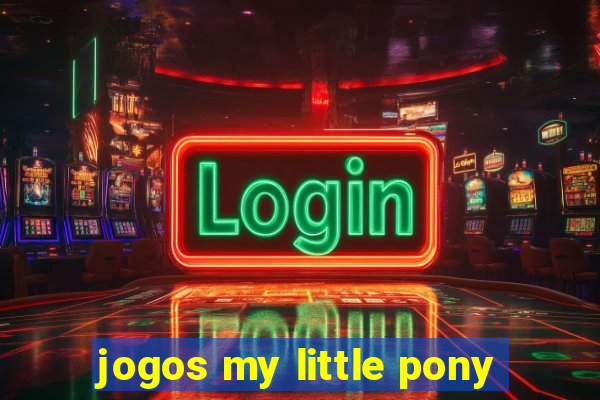 jogos my little pony