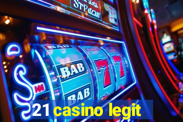 21 casino legit