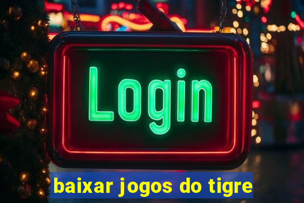 baixar jogos do tigre