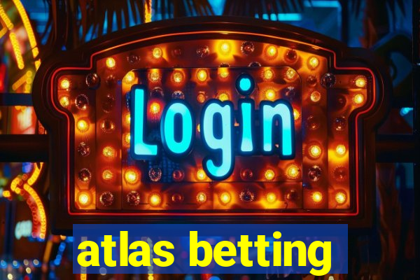 atlas betting