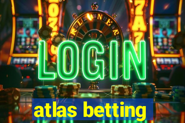 atlas betting