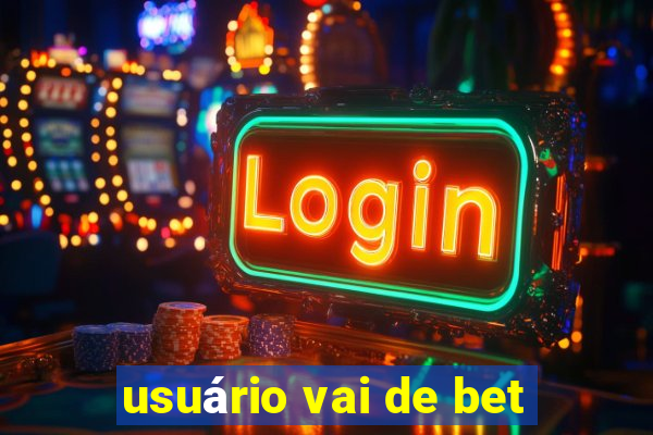 usuário vai de bet