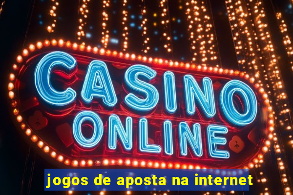 jogos de aposta na internet