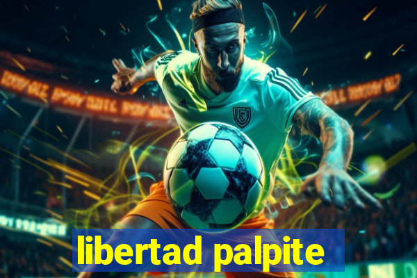 libertad palpite