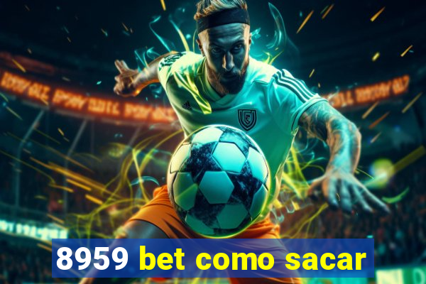 8959 bet como sacar