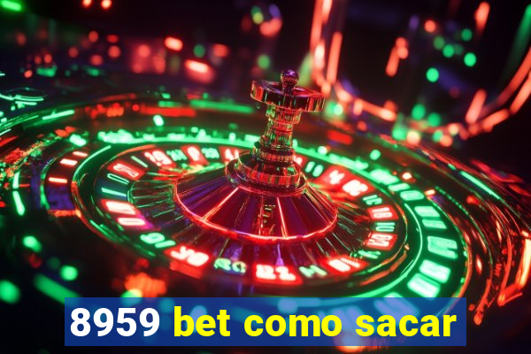 8959 bet como sacar