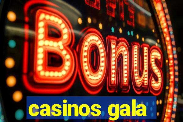 casinos gala