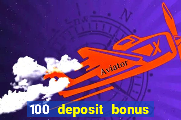 100 deposit bonus uk all british casino